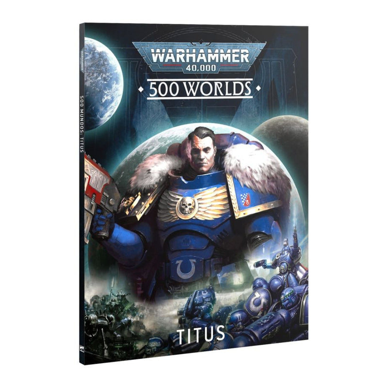 500 Worlds: Titus – The Battle for Unity Begins (Español) - WH40K